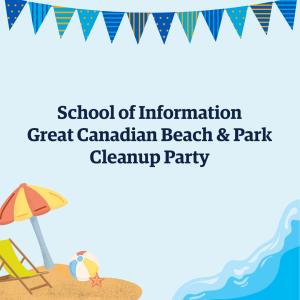 School of Information Great Canadian Beach & Park Cleanup Party