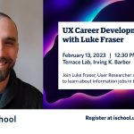 Poster advertising UX Career Development talk with Luke Fraser. Headshot of smiling man (Luke Fraser) beside an abstract digital background meant to represent the world of digital gaming.