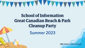 School of Information Great Canadian Beach & Park Cleanup Party 2023