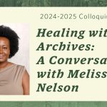 Healing with Archives: A Conversation with Melissa Nelson