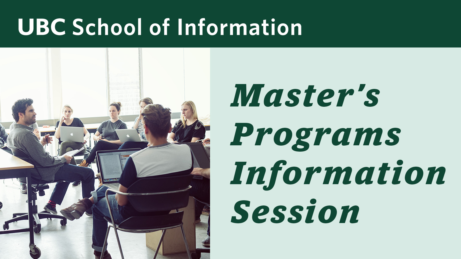 UBC School of Information Master's Programs Information Session. Group of students sitting in a circle with their laptops, the course instructor is the focus point on the image and is speaking to the students.